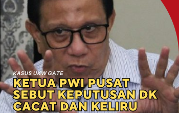 Ketua PWI Sebut Keputusan DK Cacat dan Keliru; Sah-sah Saja Ada Fee, itu Bukan Penyelewengan