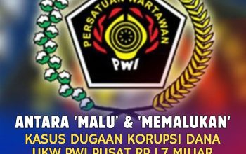 Antara Malu & Memalukan Kasus Dugaan Korupsi Dana UKW Rp 1,7 Miliar