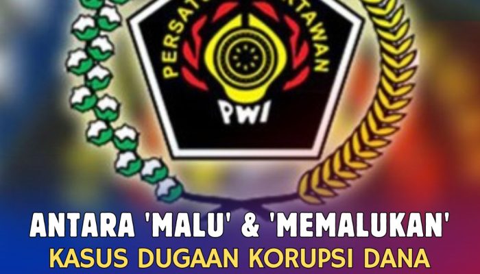 Antara Malu & Memalukan Kasus Dugaan Korupsi Dana UKW Rp 1,7 Miliar
