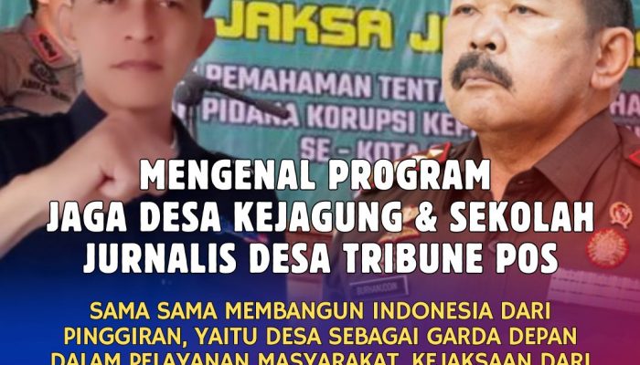 Mengenal Program Jaga Desa Kejagung dan Sekolah Jurnalis Desa Tribunepos
