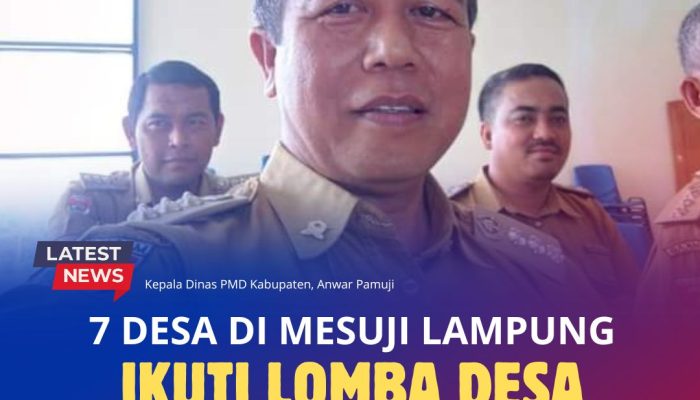7 Desa di Mesuji Ikuti Lomba Tingkat Kabupaten, Yuk Simak Desa Mana Saja yang Ikut?