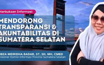 Keterbukaan Informasi: Mendorong Transparansi dan Akuntabilitas di Sumatera Selatan