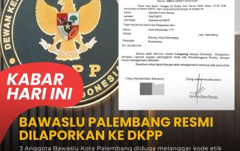 3 Anggota Bawaslu Kota Palembang Resmi Dilaporkan ke DKPP, Kasus Apa?