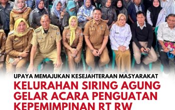 Upaya Majukan Kesejahteraan Masyarakat, Kelurahan Siring Agung Gelar Acara Penguatan Kepemimpinan RT RW