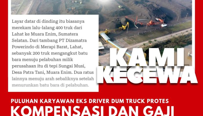 Puluhan Karyawan Eks Driver Dum Truck Protes Kompensasi dan Gaji Basic Tak Dibayar PT Dizamatra Powerindo: Kami Sangat Kecewa