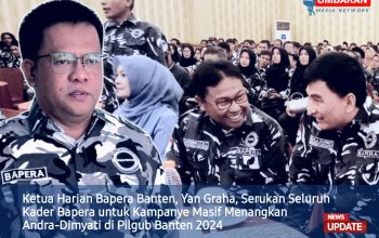 Yan Graha, Serukan Seluruh Kader Bapera Kampanye Masif untuk Menangkan Andra-Dimyati di Pilgub Banten