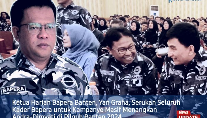 Yan Graha, Serukan Seluruh Kader Bapera Kampanye Masif untuk Menangkan Andra-Dimyati di Pilgub Banten