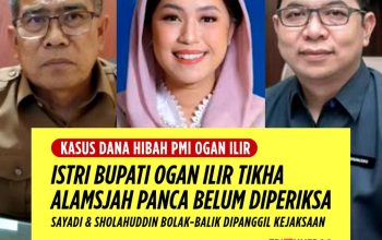Kasus Dana Hibah PMI Ogan Ilir! Istri Bupati Tikha Alamsjah Panca Belum Diperiksa, Sayadi – Sholahuddin Bolak-Balik Dipanggil Kejaksaan