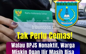 Tak Perlu Cemas! Walau BPJS Nonaktif, Warga Miskin Ogan Ilir Masih Bisa Berobat dalam Kondisi Darurat