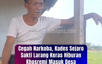 Cegah Narkoba, Kades Sejaro Sakti Larang Keras Hiburan Khosremi Masuk Desa