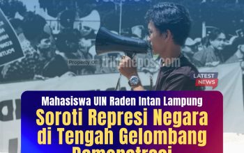Mahasiswa UIN Raden Intan Lampung Soroti Represi Negara di Tengah Gelombang Demonstrasi