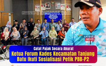 Catat Pajak Secara Akurat, Ketua Forum Kades Kecamatan Tanjung Batu Ikuti Sosialisasi Petik PBB-P2