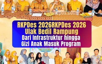 RKPDes 2026 Ulak Bedil Rampung, Dari Infrastruktur hingga Gizi Anak Masuk Program