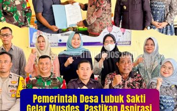 Pemerintah Desa Lubuk Sakti Gelar Musdes, Pastikan Aspirasi Warga Terakomodasi