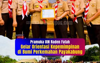 Pramuka UIN Raden Fatah Gelar Orientasi Kepemimpinan di Buper Payakabung, Dihadiri Rektor Dibuka Sekda