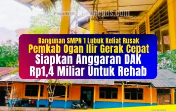 Bangunan SMPN 1 Lubuk Keliat Rusak, Pemkab Ogan Ilir Gerak Cepat, Siapkan Anggaran Rp1,4 Miliar untuk Rehab