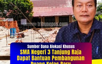 SMA Negeri 3 Tanjung Raja Dapat Bantuan Pembangunan RKB, Dibiayai dari Dana Alokasi Khusus