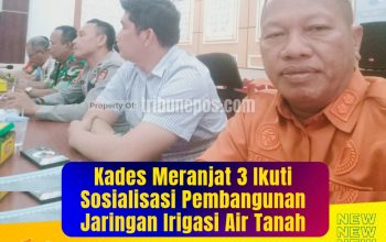 Kades Meranjat 3 Ikuti Sosialisasi Pembangunan Jaringan Irigasi Air Tanah di BBWS Sumatera VIII
