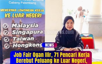 Job Fair di Tanjung Senai Ogan Ilir, 71 Pencari Kerja Berebut Peluang ke Luar Negeri, Dari Pedigolf hingga Pabrik
