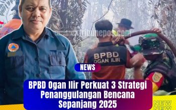 BPBD Ogan Ilir Perkuat 3 Strategi Penanggulangan Bencana Sepanjang 2025, dari Pencegahan hingga Pemulihan