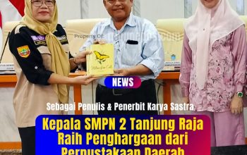 Kepala SMPN 2 Tanjung Raja Raih Penghargaan dari Perpustakaan Daerah, sebagai Penulis dan Penerbit Karya Sastra