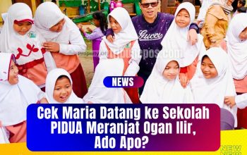 Cek Maria Datang ke Sekolah PIDUA Meranjat Ogan Ilir, Ado Apo?