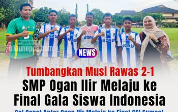 Ogan Ilir Melaju ke Final Gala Siswa Indonesia, Tumbangkan Musi Rawas 2-1