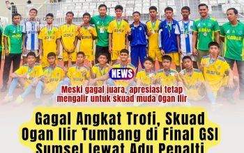 Gagal Angkat Trofi, Skuad Ogan Ilir Tumbang di Final GSI Sumsel lewat Adu Penalti, Apresiasi Tetap Mengalir