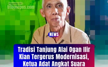 Tradisi Desa Tanjung Alai Ogan Ilir Kian Tergerus Modernisasi, Ketua Adat Angkat Suara