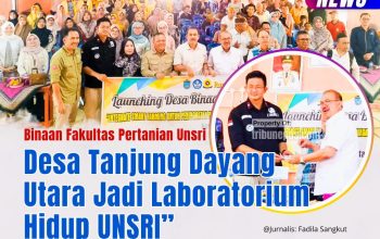 Tanjung Dayang Utara Jadi Desa Binaan Fakultas Pertanian Universitas Sriwijaya 2025 ‘Laboratorium Hidup Unsri’