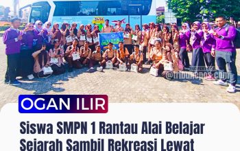 Siswa SMPN 1 Rantau Alai Belajar Sejarah Sambil Rekreasi Lewat Field Trip