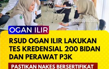 RSUD Ogan Ilir Lakukan Tes Kredensial 200 Bidan dan Perawat P3K, Pastikan Nakes Bersertifikat dan Sesuai Kompetensi