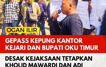 GEPASS Kepung Kantor Kejari OKU Timur, Desak Kejaksaan Tetapkan Kholid Mawardi dan Adi Nugraha Jadi Tersangka