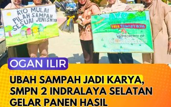 Ubah Sampah Jadi Karya, SMPN 2 Indralaya Selatan Gelar Panen Hasil Pembelajaran Kokurikuler