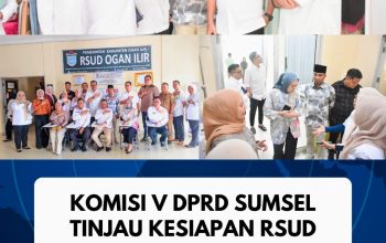 Komisi V DPRD Sumsel Tinjau Kesiapan RSUD Ogan Ilir Terapkan Kelas Rawat Inap Standar