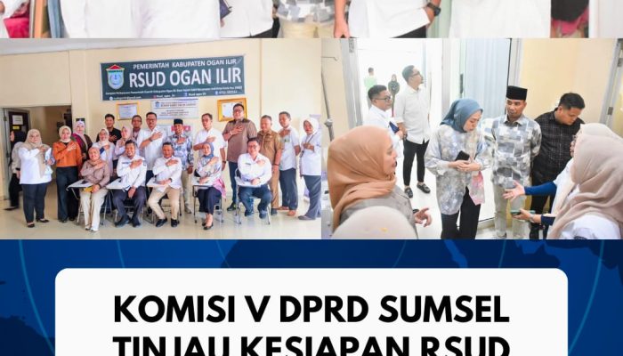 Komisi V DPRD Sumsel Tinjau Kesiapan RSUD Ogan Ilir Terapkan Kelas Rawat Inap Standar