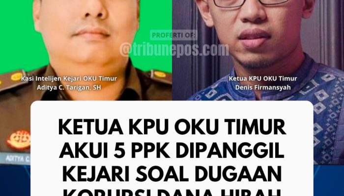 Ketua KPU OKU Timur Akui 5 PPK Dipanggil Kejari Soal Dugaan Korupsi Dana Hibah Pilkada Rp39,8 M