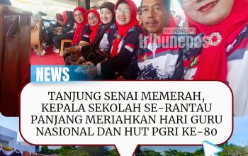 Tanjung Senai Memerah, Kepala Sekolah se-Rantau Panjang Meriahkan Hari Guru Nasional dan HUT PGRI ke-80