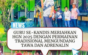 Guru se-Kandis Meriahkan HGN 2025 dengan Beragam Permainan Tradisional Mengundang Tawa dan Adrenalin
