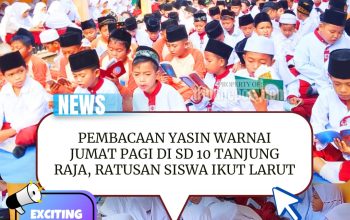 Pembacaan Yasin Warnai Jumat Pagi di SD 10 Tanjung Raja, Ratusan Siswa Ikut Larut