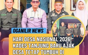 Hari Desa Nasional 2026, Kades Tanjung Baru Ajak Desa Tetap Tumbuh di Tengah Efisiensi