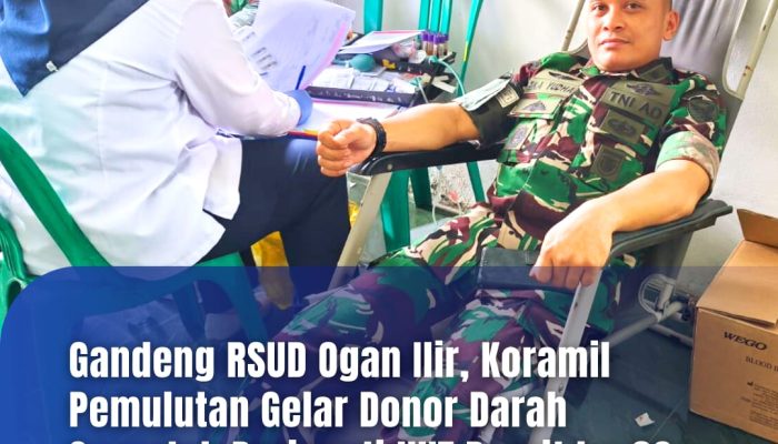 Gandeng RSUD Ogan Ilir, Koramil Pemulutan Gelar Donor Darah Serentak Peringati HUT Persit ke-80