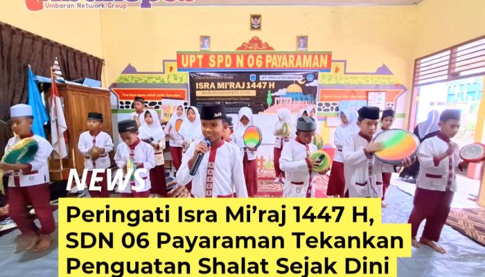 Peringati Isra Mi’raj 1447 H, SDN 06 Payaraman Tekankan Penguatan Shalat Sejak Dini