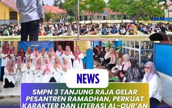SMPN 3 Tanjung Raja Gelar Pesantren Ramadhan, Perkuat Karakter dan Literasi Al-Qur’an Siswa